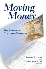 Moving Money - Robert E. Litan ; Martin Neil Baily - 9780815702771