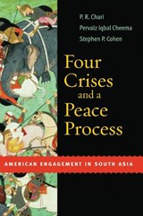 Four Crises and a Peace Process - P. R. Chari ; Pervaiz Iqbal Cheema ; Stephen P. Cohen - 9780815713838
