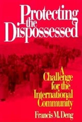 Protecting the Dispossessed - Francis M. Deng - 9780815718253