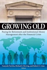Growing Old - Yasuyuki Fuchita ; Richard J. Herring ; Robert E. Litan - 9780815721536