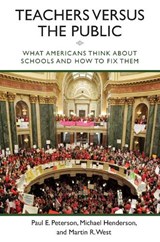 Teachers versus the Public - Paul E. Peterson ; Michael Henderson ; Martin R. West - 9780815725527