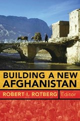 Building a New Afghanistan - Robert I. Rotberg - 9780815775690