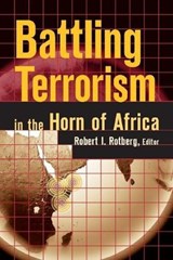 Battling Terrorism in the Horn of Africa - Robert I. Rotberg - 9780815775713