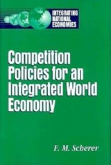 Competition Policies for an Integrated World Economy - SCHERER,  F. M. - 9780815777984