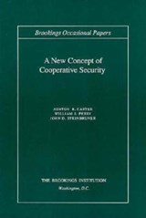 A New Concept of Cooperative Security - Ashton B. Carter ; William J. Perry ; John D. Steinbruner - 9780815781455