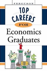 Top careers for economics graduates - FILE, Inc Facts on  & PUBLISHING, Ferguson - 9780816055661