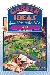 Career Ideas for Kids Who Like Art - Diane Lindsey Reeves ; Lindsey Clasen - 9780816065417