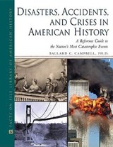 Disasters, Accidents, and Crises in American History - CAMPBELL,  Ballard - 9780816066032