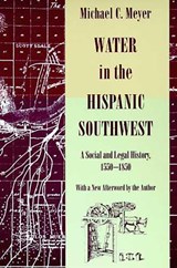 Water in the Hispanic Southwest - Michael C. Meyer - 9780816515950