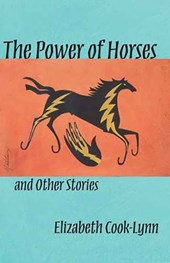Cook-Lynn, E: The Power of Horses and Other Stories