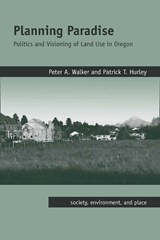 Planning Paradise - Peter A. Walker ; Patrick T. Hurley - 9780816528837