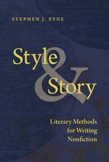 Style and Story - Stephen J. Pyne - 9780816537891