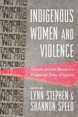 Indigenous Women and Violence - Lynn Stephen ; Shannon Speed - 9780816539451