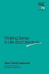 Making Sense in Life and Literature - Hans Ulrich Gumbrecht - 9780816619542