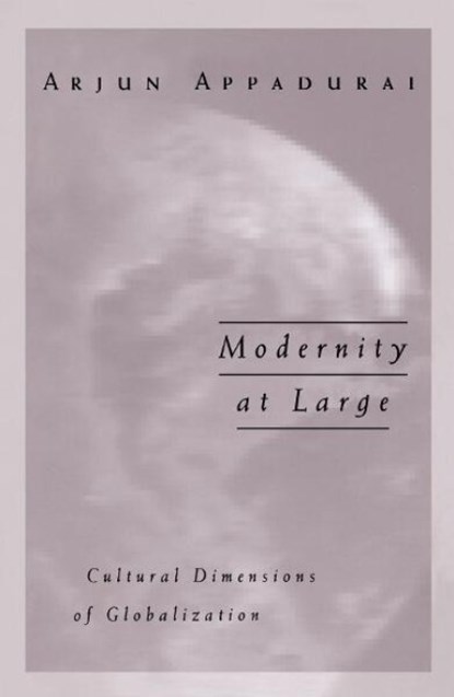 Modernity at Large, Arjun Appadurai - Paperback - 9780816627936