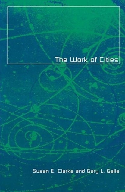 Work Of Cities, Susan E. Clarke - Paperback - 9780816628933