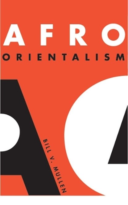 Afro Orientalism, Bill V. Mullen - Paperback - 9780816637492