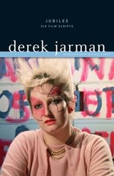 Jubilee: Six Film Scripts - Derek Jarman&& Introduction by Michael O'Pray - 9780816675876