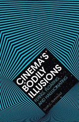Cinema's Bodily Illusions - Scott C. Richmond - 9780816690992