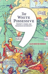 The White Possessive - Aileen Moreton-Robinson - 9780816692163