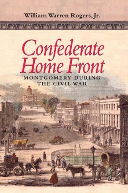 Confederate Home Front, William Warren Rogers - Paperback - 9780817311537