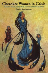Cherokee Women in Crisis - JOHNSTON,  Carolyn Ross - 9780817350567