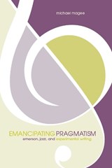 Emancipating Pragmatism - Michael Magee ; Charles Bernstein ; Hank Lazer - 9780817350840