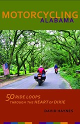 Motorcycling Alabama - David Haynes - 9780817355289