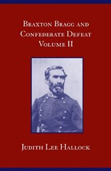 Braxton Bragg and Confederate Defeat - HALLOCK,  Judith Lee - 9780817355944
