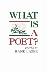 What Is A Poet? - Hank Lazer - 9780817356279
