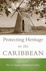 Protecting Heritage in the Caribbean - Peter E. Siegel ; Elizabeth Righter - 9780817356675
