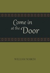Come in at the Door - William March - 9780817358112