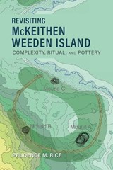 Revisiting McKeithen Weeden Island - Prudence M. Rice - 9780817361143