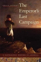 The Emperor's Last Campaign - Emilio Ocampo - 9780817361259