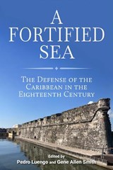 A Fortified Sea - Monica Cejudo Collera ; Pedro Cruz Freire ; Maria Mercedes Fernandez Martin ; Manuel Gamez Casado - 9780817361525