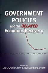 Government Policies and the Delayed Economic Recovery - Lee E. Ohanian ; John B. Taylor ; Ian J. Wright - 9780817915346