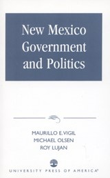 New Mexico Government and Politics - Maurilio E. Vigil ; Michael Olsen ; Roy Lujan - 9780819177902