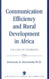 Communication Efficiency and Rural Development in Africa - Emmanuel K. Ngwainmbi - 9780819197351