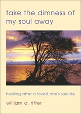 Take the Dimness of My Soul Away - RITTER,  William A. - 9780819221049