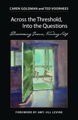 Across the Threshold, Into the Questions - Caren Goldman ; Ted Voorhees - 9780819222558