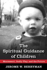 The Spiritual Guidance of Children - BERRYMAN,  Jerome W. - 9780819228406