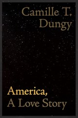 America, a Love Story - Camille T. Dungy - 9780819502261