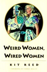 Weird Women, Wired Women - Kit Reed - 9780819522559