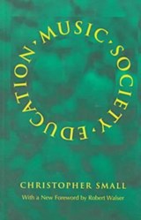 Music, Society, Education - Christopher Small - 9780819563071