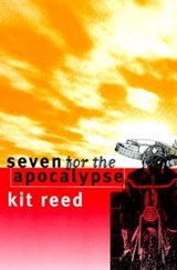 Seven for the Apocalypse - Kit Reed - 9780819563828