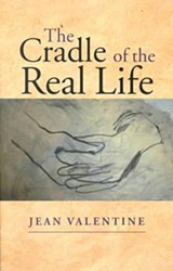 The Cradle of the Real Life - Jean Valentine - 9780819564061