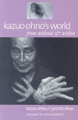 Kazuo Ohno's World - Yoshito Ohno ; Kazuo Ohno - 9780819566942