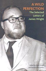 A Wild Perfection - James Wright - 9780819568724