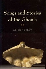 Songs and Stories of the Ghouls - Alice Notley - 9780819569561