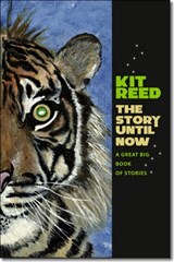 The Story Until Now - Kit Reed - 9780819573490